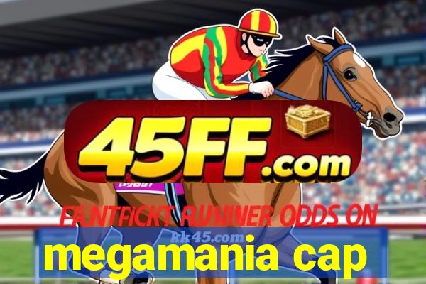 megamania cap